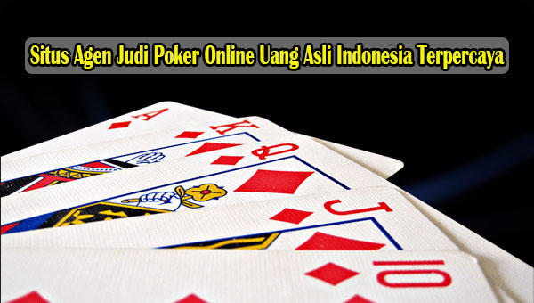 Agen Poker Indonesia